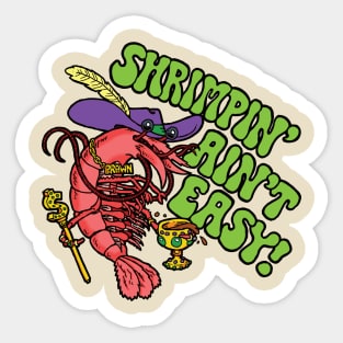 Shrimpin' Ain't Easy Sticker